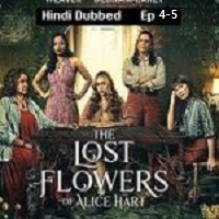 The Lost Flowers of Alice Hart (2023 Ep 4-5)